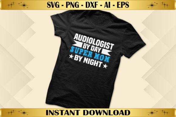 Audiologist by Day Super Mom by Night