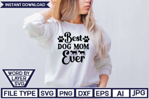 Best Dog Mom Ever T-shirt Designs