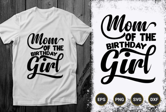 Mom of the Birthday Girl Vector T Shirt
