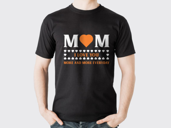 Mothers Day T-shirt Every Day Love Mom