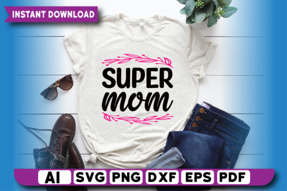 Super Mom T Shirt Design