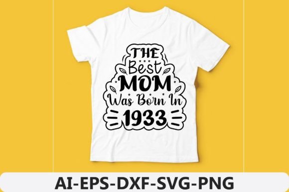The Best Mom Was Born in Year 1933