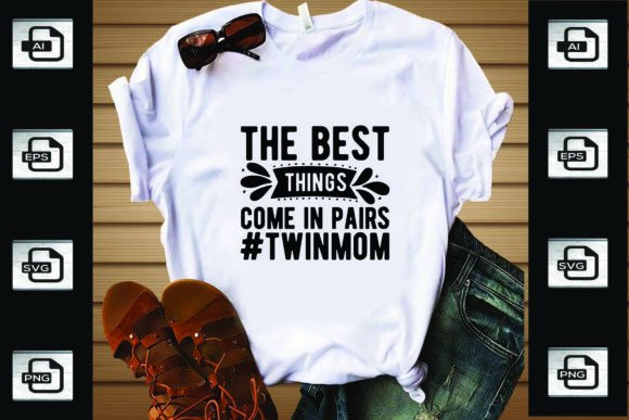 The Best Things Come in Pairs Twin Mom