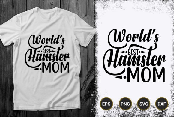 World’s Best Hamster Mom T-Shirt Design